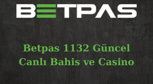 Betpas 1132 üyelik bonusları nelerdir?