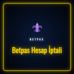 Betpas hesap iptali ve üyelik silme işlem adımları rehberi