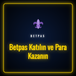 Betpas Katılın ve Para Kazanın platform arayüzü ve oyun seçenekleri