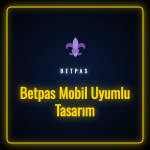 Betpas mobil uyumlu tasarım arayüzü ve giriş ekranı incelemesi