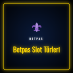 Betpas slot türleri ve casino oyun seçenekleri görseli